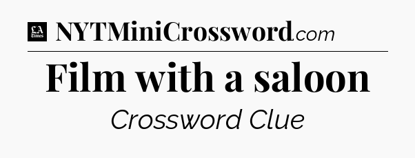 Film with a saloon - LA Times Crossword