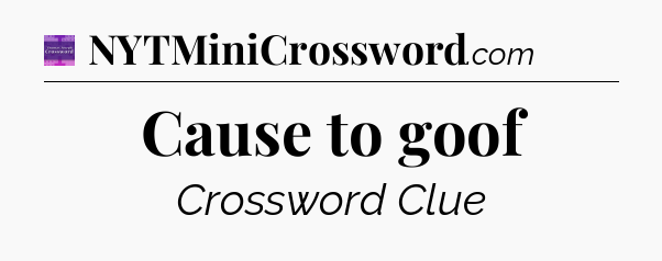 Cause to goof - Thomas Joseph Crossword