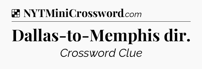 Solution: Dallas-to-Memphis dir - NYT Crossword