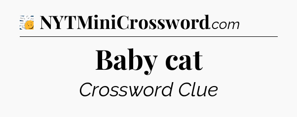 Baby cat - 7 Little Words