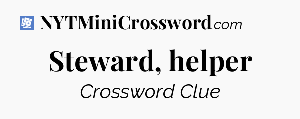 Steward, helper Puzzle Page Crossword Clue