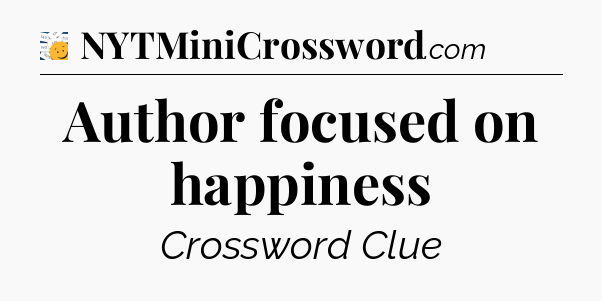 Author focused on happiness - 7 Little Words