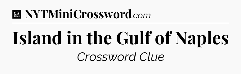 Island in the Gulf of Naples - LA Times Crossword