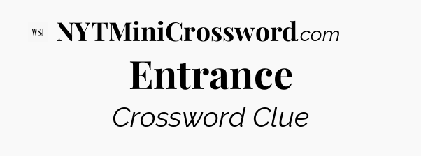 Entrance - WSJ Crossword