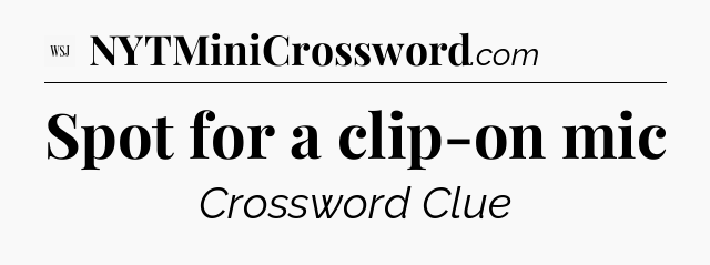 Spot for a clip-on mic - WSJ Crossword