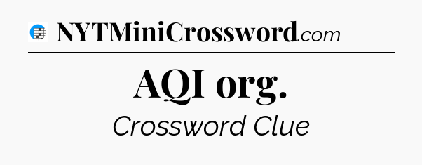 AQI org Crossword Clue