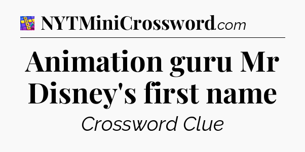 Animation guru Mr Disney's first name Codycross