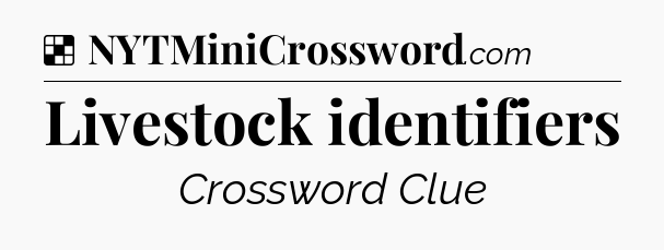 Livestock identifiers NYT Crossword