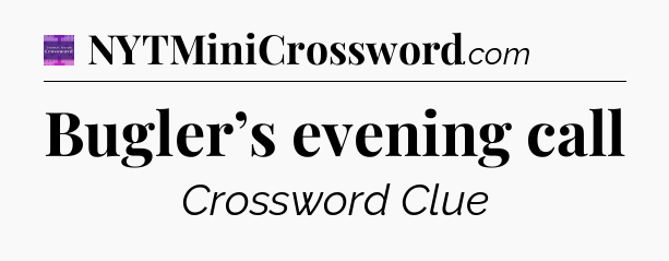 Bugler’s evening call - Thomas Joseph Crossword