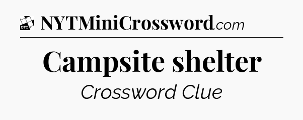 Campsite shelter - Daily Themed Classic Crossword