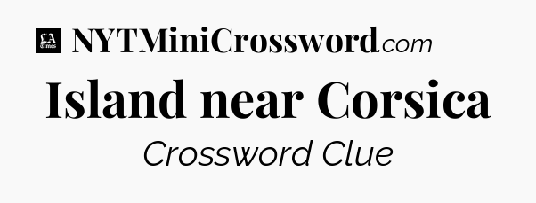 Island near Corsica - LA Times Crossword