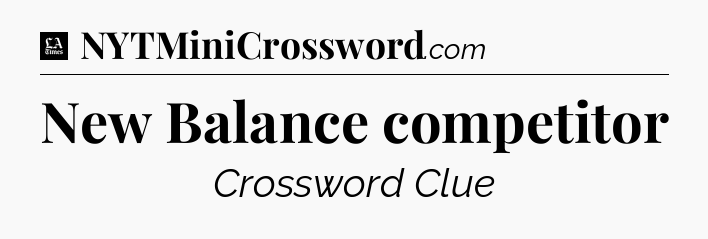 New Balance competitor - LA Times Crossword