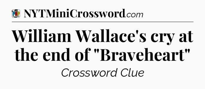 William Wallace's cry at the end of 