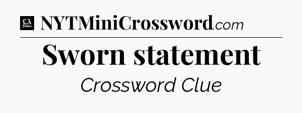 Sworn statement - LA Times Crossword