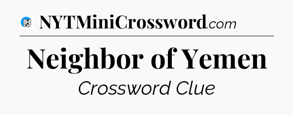 Neighbor of Yemen Crossword Clue