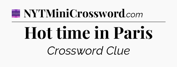 Hot time in Paris - Thomas Joseph Crossword