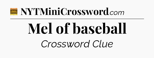 Mel of baseball - Eugene Sheffer Crossword