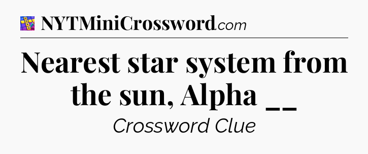 Nearest star system from the sun, Alpha __ Codycross