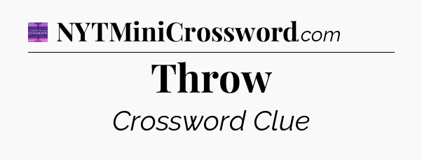 Throw - Thomas Joseph Crossword