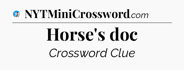 Horse's doc Crossword Clue