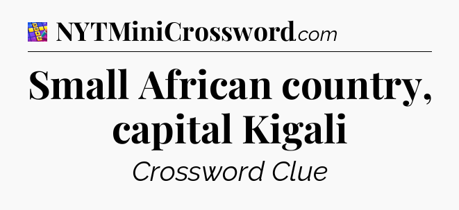 Small African country, capital Kigali Codycross