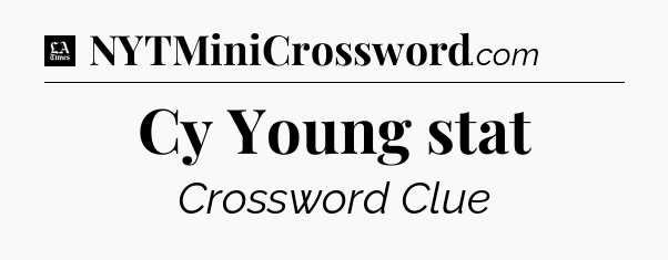 Cy Young stat - LA Times Crossword