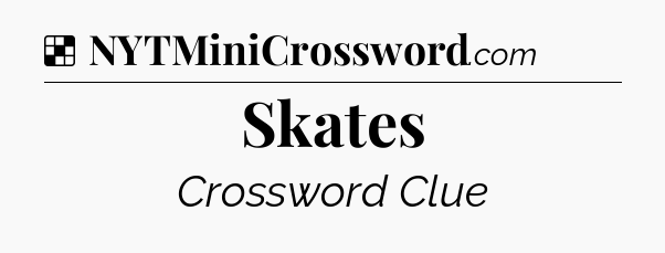 Solution: Skates - NYT Crossword