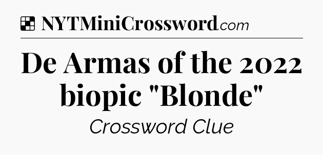 Solution: De Armas of the 2022 biopic 