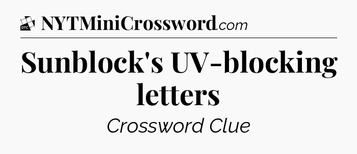 Sunblock's UV-blocking letters - Daily Themed Classic Crossword
