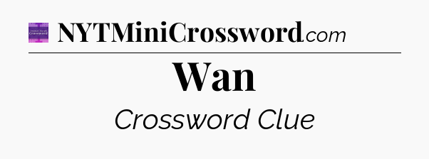Wan - Thomas Joseph Crossword