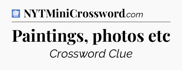 Paintings, photos etc Puzzle Page Crossword Clue