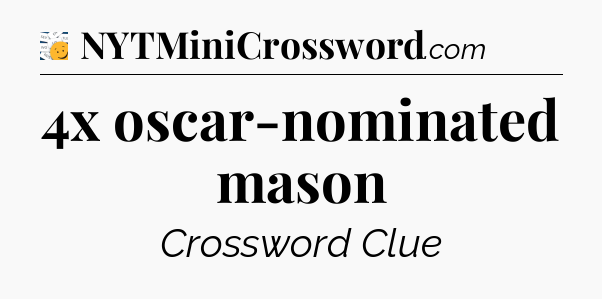 4x oscar-nominated mason - 7 Little Words