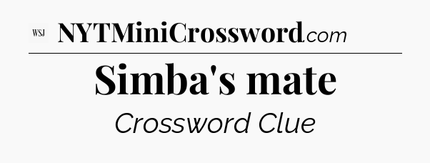 Simba's mate - WSJ Crossword
