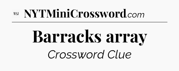 Barracks array - WSJ Crossword