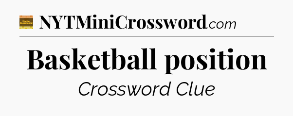 Basketball position - Eugene Sheffer Crossword