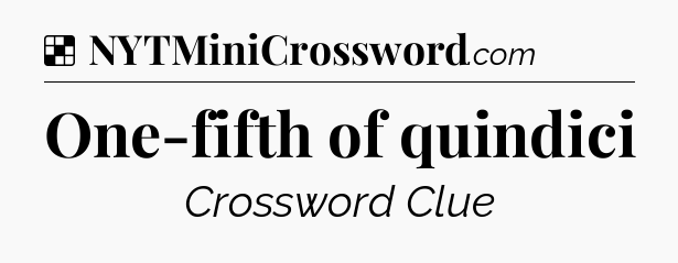 Solution: One-fifth of quindici - NYT Crossword