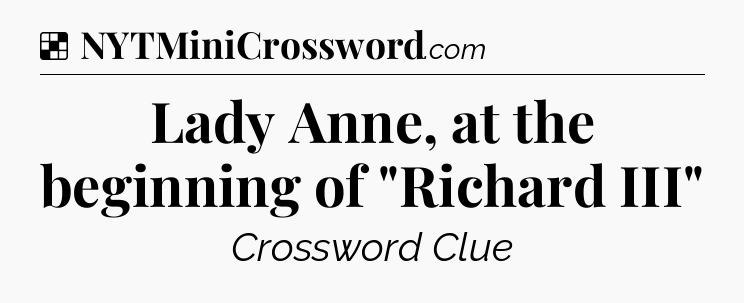 Solution: Lady Anne, at the beginning of 