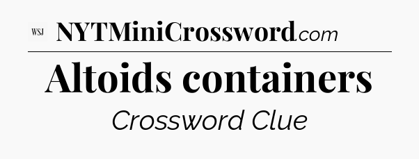 Altoids containers - WSJ Crossword