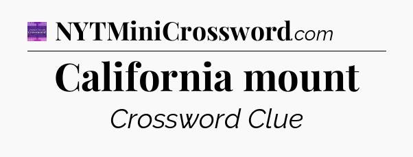 California mount - Thomas Joseph Crossword