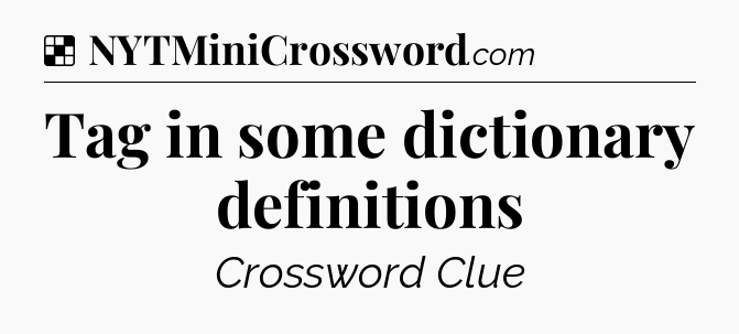 Solution: Tag in some dictionary definitions - NYT Crossword