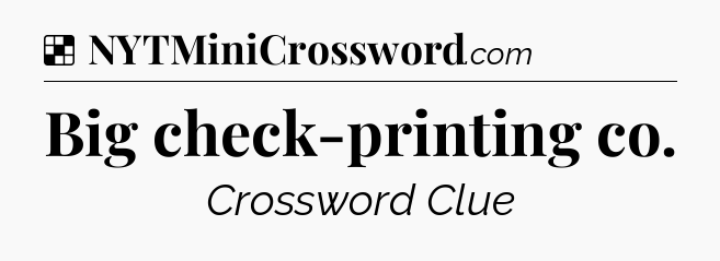 Solution: Big check-printing co - NYT Crossword