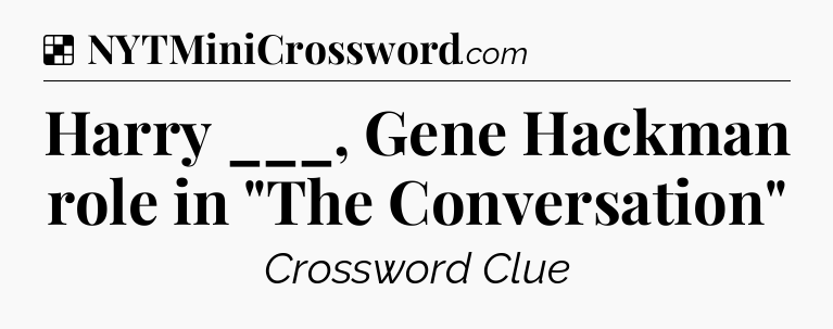 Solution: Harry ___, Gene Hackman role in 