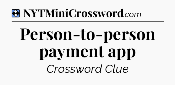 Solution: Person-to-person payment app - NYT Mini Crossword