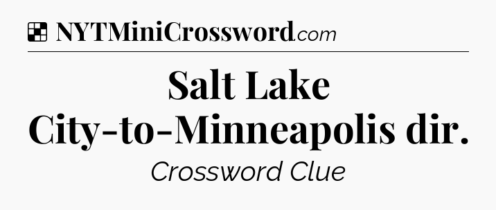 Solution: Salt Lake City-to-Minneapolis dir - NYT Crossword