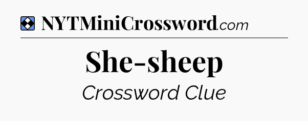 Solution: She-sheep - NYT Mini Crossword