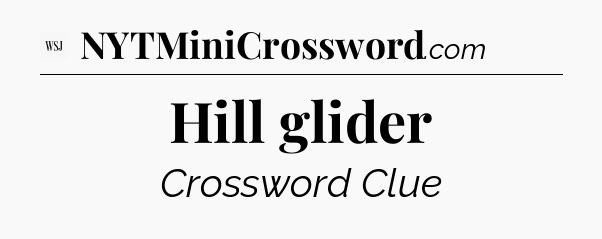 Hill glider - WSJ Crossword