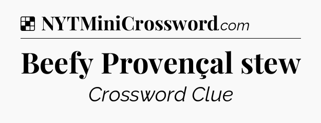 Solution: Beefy Provençal stew - NYT Crossword