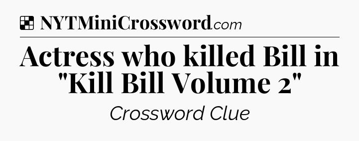 Solution: Actress who killed Bill in 