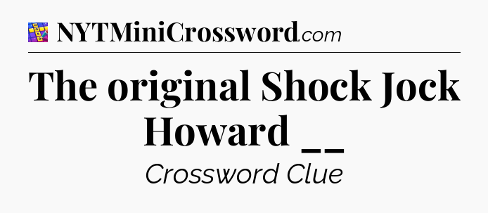 The original Shock Jock Howard __ Codycross