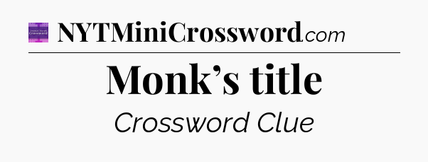 Monk’s title - Thomas Joseph Crossword